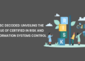 CRISC Decoded: Unveiling the Value of Certified in Risk and Information Systems Control