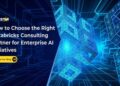 How to Choose the Right Databricks Consulting Partner for Enterprise AI Initiatives