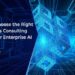 How to Choose the Right Databricks Consulting Partner for Enterprise AI Initiatives